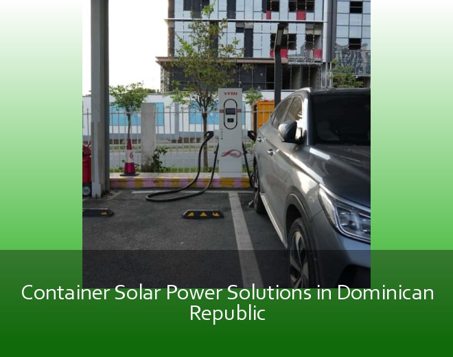 Container Solar Power Solutions in Dominican Republic